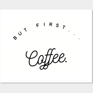 Coffee first II Posters and Art